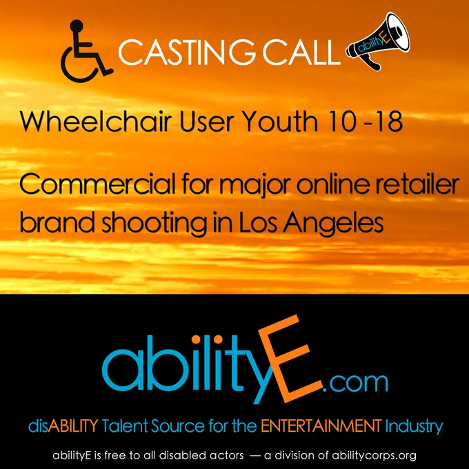 Casting Call for wheelchair user — youth 10-18  
Commercial for a major online retailer brand that will be shooting in Los Angeles.
Closes June 8th. Visit https://abilitye.com for breakdown