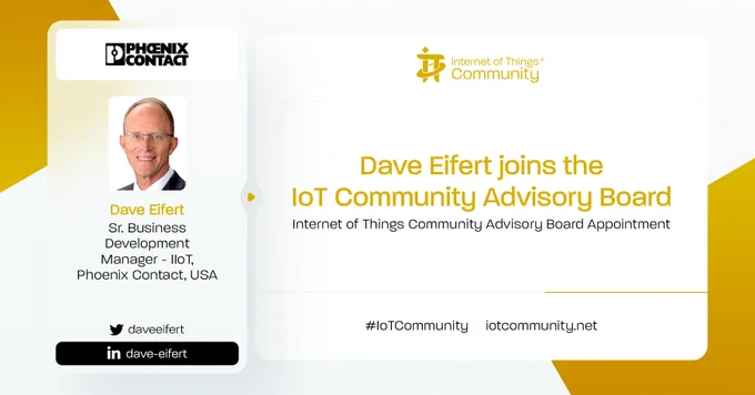 Dave Eifert, Sr. Business Development Manager - IIoT, Phoenix Contact, appointed to the IoT Community Advisory Board