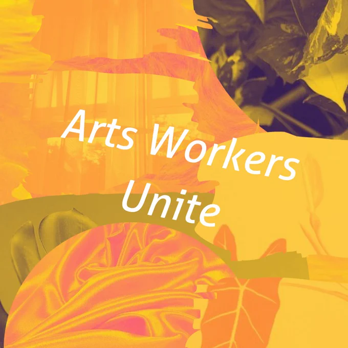 Textural yellow and orange background with white slanted text 'Arts Workers Unite' 