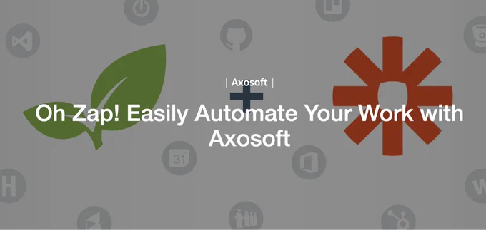 Text reads, "Oh Zap! Easily Automate Your Work with Axosoft"