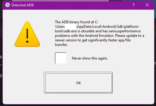 Windows Dialog with Icon, Button and Checkbox that are three time bigger than they should be. Message reads:

"The ADB binary at C:\Users\user1\AppData\Local\Android\Sdk\platform-tools\adb.exe is obsolete and has seriousperformance problems with the Android Emulator. Please update to a newer version to get significantly faster app / file transfer".