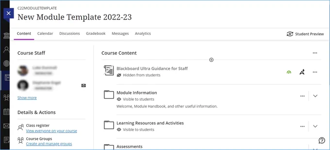 The new module template built using the Blackboard 'Ultra' look and feel. The module has a modern and spacy white background with dark text and icons. The centre to right space is the module content, listed vertically and can be made up of folders, items, media, etc. The left space shows a short list of enrolled staff and then a 'Details & Actions' area that includes tools such as the roster/register of enrolled users. At the top, the module name is shown and below that a list of tabs for other elements for the site, including the 'Gradebook' for marking assessments.