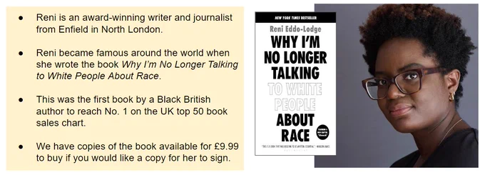 A picture of Reni Eddo-Lodge, next to the cover of 'Why I'm no longer talking to white people about race'. There is some biographical information about Reni and her work listed in bullet points on the left.