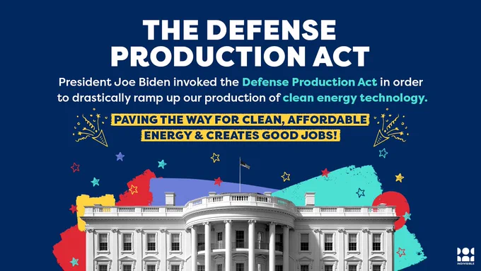Image of White House and streamers and fireworks. "President Joe Biden invoked the Defense Production Act in order to drastically ramp up our production of clean energy technology, paving the way for clean, affordable energy a creates good jobs!"