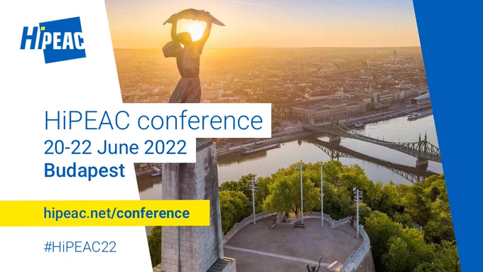 HiPEAC conference
20-22 June 2022
Budapest
hipeac.net/conference
#HiPEAC22
