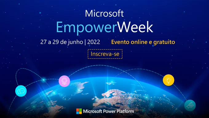 #ParaTodosVerem Imagem de uma visão parcial do planeta acompanha o texto "Microsoft EmpowerWeek. 27 a 29 de junho | 2022. Evento online e gratuito. Inscreva-se".