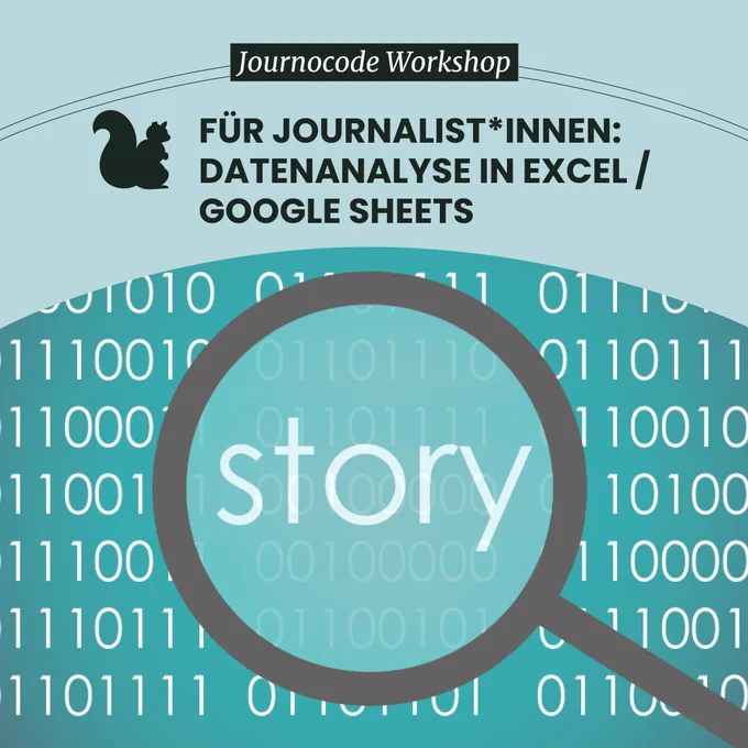Eine Info-Kachel für den nächsten Journocode-Workshop. Oben ist der Titel des Workshops zu lesen, "Für Journalist*innen: Datenanalyse in Excel/Google Sheets". Unten ist eine Lupe vor einem Hintergrund aus Nullen und Einsen zu sehen, mit dem Wort "story" auf der Lupe.
