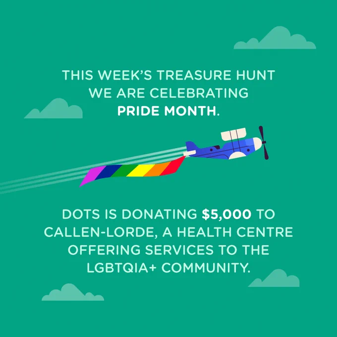 This week's treasure hunt we are celebrating pride month.

Dots is donating 5,000 dollars to Callen-Lorde, a health center offering services to the LGBTQIA  community 
