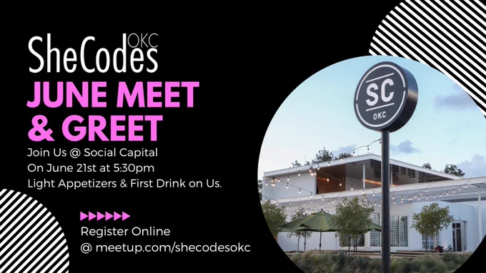 She Codes OKC Meet and greet June 21st 5:30pm Social Capital Register at meetup.com/shecodesokc