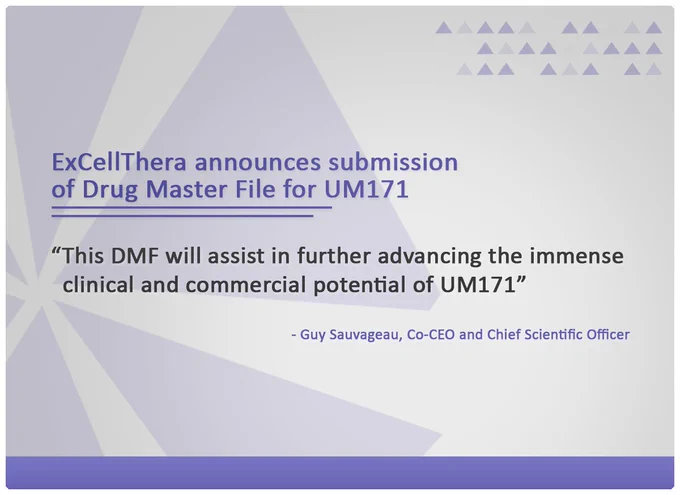 Image with quote from Guy Sauvageau, Co-CEO and Chief Scientific Director of ExCellThera: "This DMF will assist in further advancing the immense clinical and commercial potential of UM171"