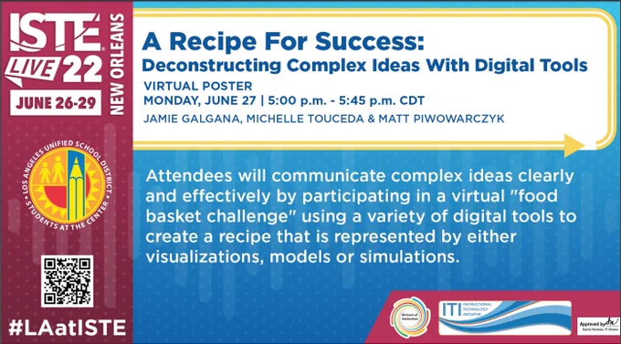 "A Recipe for Success: Deconstructing Complex Ideas with Digital Tools" A virtual poster session focusing on the ISTE Student Standard Creative Communicator