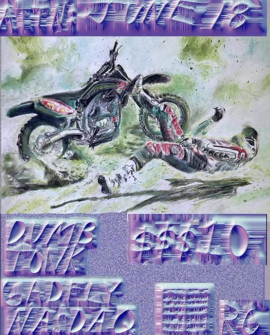 show poster that reads “ATTN: JUNE 18
DUMB
TONK
GADFLY
NASDAQ
$$$10
RG”
features a rough drawing of a motorcycle crash, and computerized 3D purple text surrounded by static covering the top and bottom
