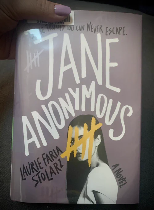Book cover: Jane Anonymous by Laurie Faria Stolarz
“Some truths you can never escape.
Girl pictured on front lilac cover with 5 tallies over face.