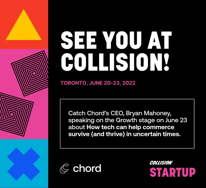 Chord will be at Collision Conference in Toronto on June 23, 2022.