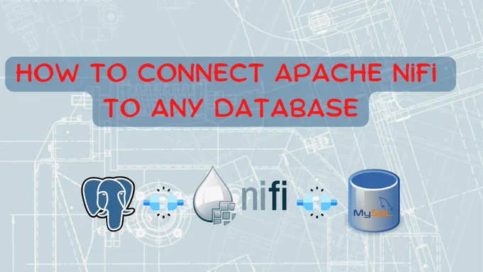 How to Connect Apache NiFi to any Database
