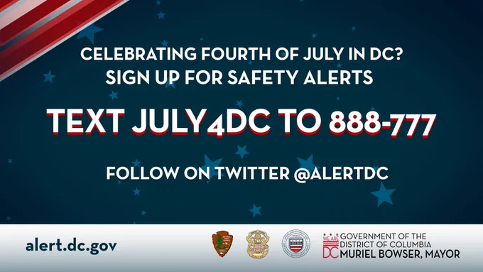 Celebrating fourth of July in DC?

Sign up for safety alerts text july4dc to 888777

Follow on Twitter @AlertDC