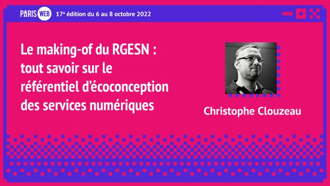 « Le making-of du RGESN : tout savoir sur le référentiel d'écoconception des services numériques » par Christophe Clouzeau