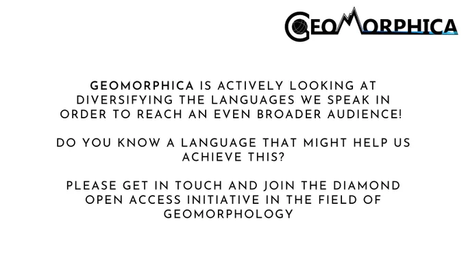 White slide with black text reading: GEOMORPHICA is actively looking at diversifying the languages we speak in order to reach an even broader audience! Do you know a language that might help us achieve this? Please get in touch and join the diamond open access initiative in the field of Geomorphology