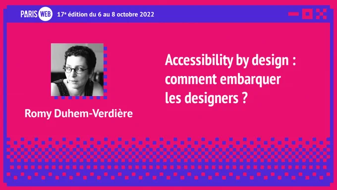 « Accessibility by design : comment embarquer les designers ? » par Romy Duhem-Verdière