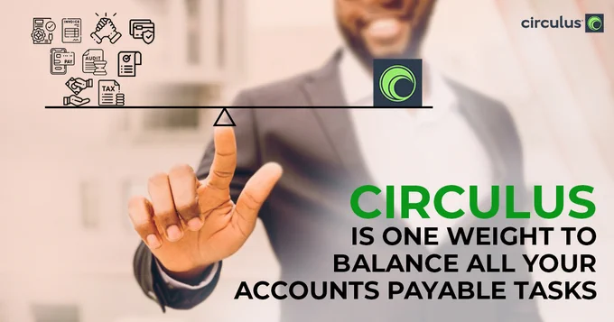 Let Circulus Solution Strike Your AP Balance