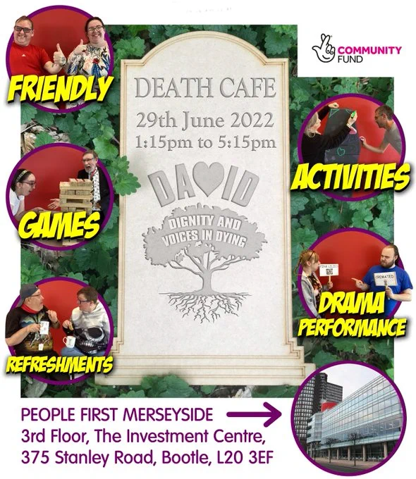 image of a gravestone on which is carved the time and date of the DAVID project Death Cafe - Weds 29th June, at the People First Offices, 375 Stanley Rd Bootle. Includes images of activities available at the Death Cafe, including games, activities, a short drama and refreshments