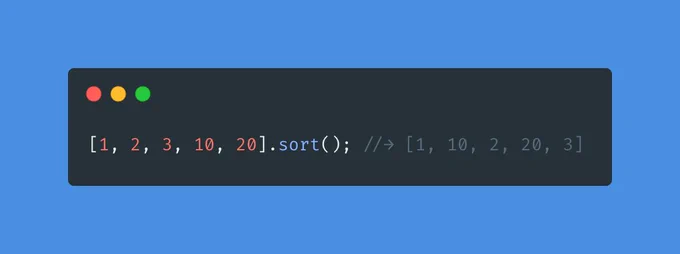 Example code of the sort function being called on a JavaScript array containing the integers 1, 2, 3, 10, and 20. The result is an array with the numbers ordered as 1, 10, 2, 20, 30.