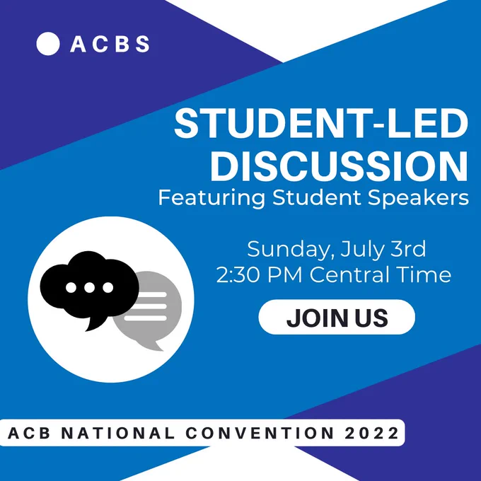 This graphic is made with dark blue, navy blue, black, grey, and white coloring. In the bottom-left corner, there is text reading “ACB National Convention 2022.” Above this, there is a black and grey sketch of two speaking bubbles against a white backdrop. In the top-left corner, there is text reading “ACBS.” On the right side of the graphic, there is a title reading “Student-Led Discussion” and a subtitle reading “Featuring Student Speakers.” Underneath this, there is text reading “Sunday, July 3rd 2:30 PM Central Time.” Below this, there is a small, white button with black text that reads “Join us.”