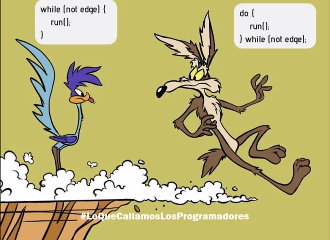 Viñeta en la que aparece el correcaminos parado al borde de un precipicio y encima un bocadillo con un bucle while(not edge) {run()} y el coyote que sigue corriendo después de haberse pasado el precipicio, con un bocadillo encima con un bucle do{ run() } while (not edge)