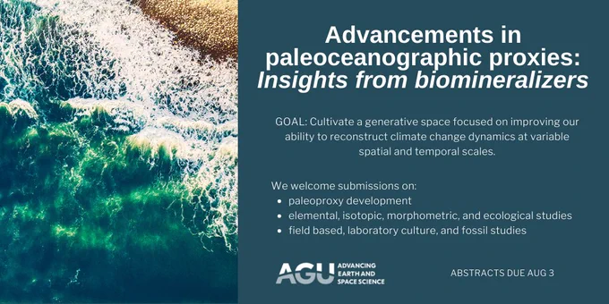 A picture of ocean water brushing against the beach with information about the AGU session including the session title, goal, and further details.
Session Title: Advancements in paleoceanographic proxies: Insights from biomineralizers.
Goal: Cultivate a generative space focused on improving our ability to reconstruct climate change dynamics at variable spatial and temporal scales.
We welcome submissions on paleoproxy development including elemental, isotopic, morphometric, and ecological studies that could be field based, laboratory culture, or fossil studies, among others. 
