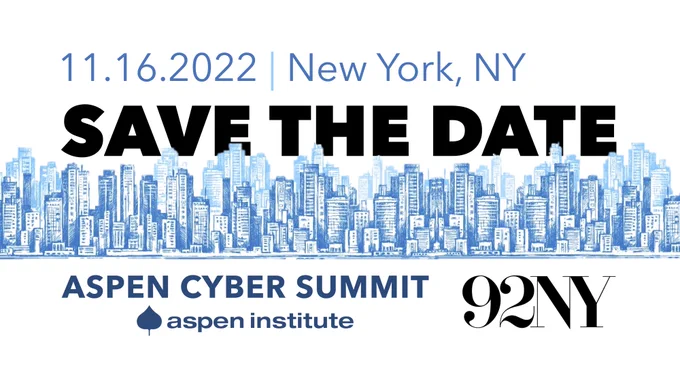 "Save the Date: Aspen Cyber Summit. November 16, 2022, in New York, New York with 92NY." Image includes a sketch of the New York City skyline.