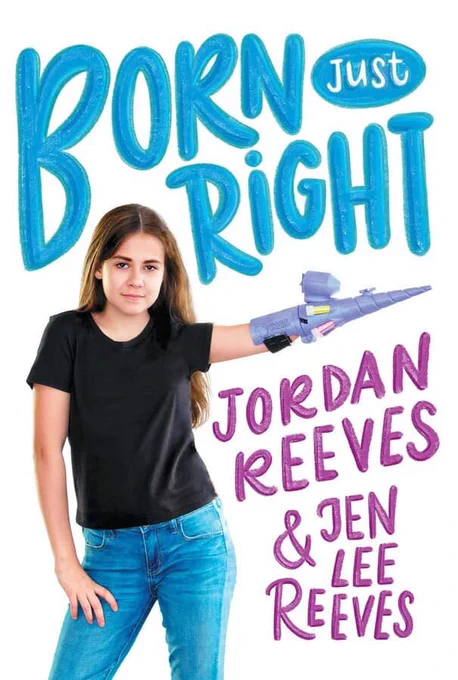 The paperback cover of Born Just Right by Jordan Reeves & Jen Lee Reeves. There’s a photo of Jordan when she was 13 wearing a Project Unicorn glitter blaster, a black t-shirt and jeans.