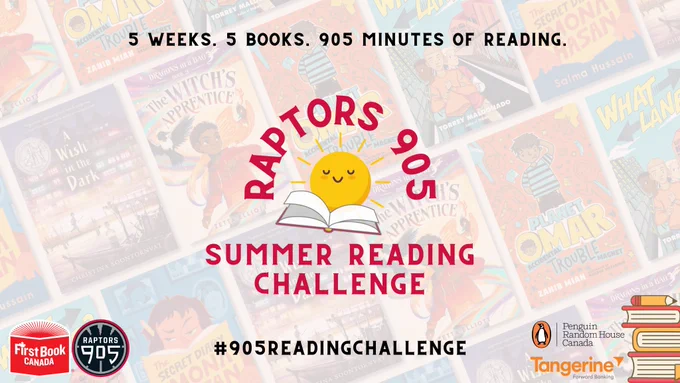 Raptors 905 Summer Reading Challenge. 5 Weeks. 5 Books. 905 Minutes of Reading. First Book Canada in partnership with Raptors 905, Penguin Random House Canada, and sponsored by Tangerine Bank. #905ReadingChallenge
