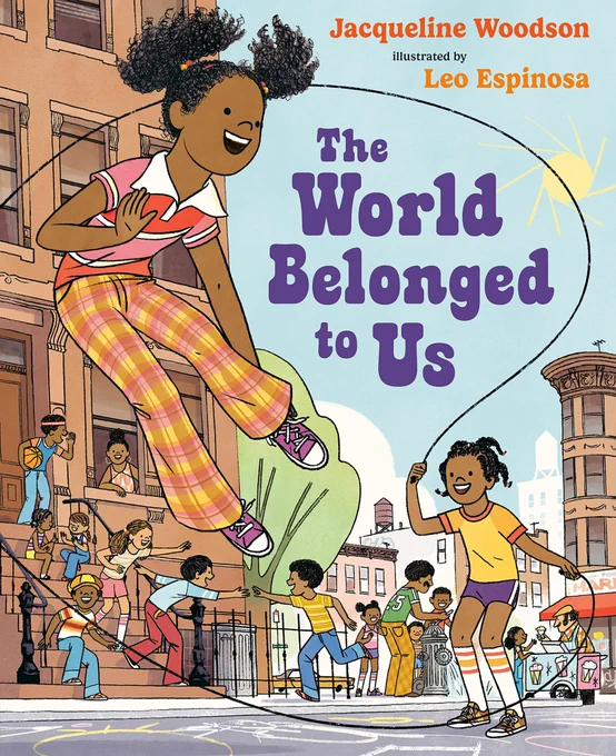 Book cover: “The World Belonged to Us” by Jacqueline Woodson, illustrated by Leo Espinosa