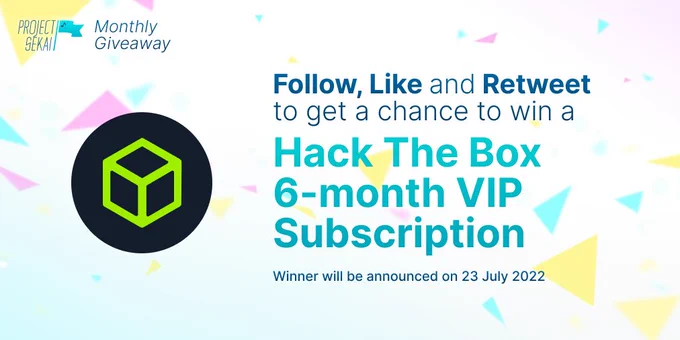 Project SEKAI Monthly Giveaway. Follow, Like and Retweet to get a chance to win a Hack The Box 6-month VIP Subscription Winner will be announced on 23 July 2022.