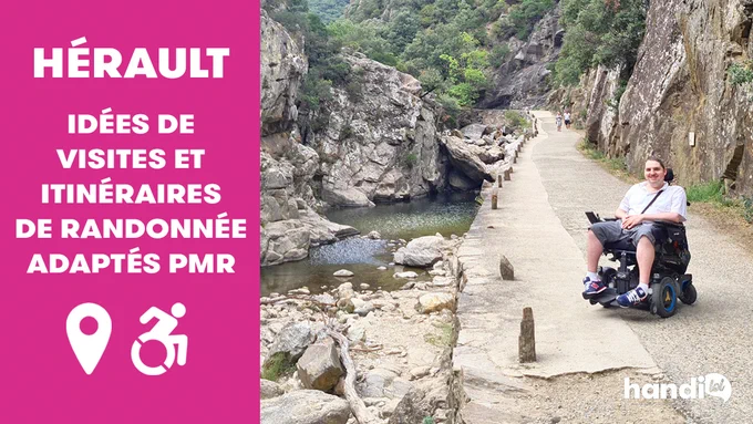Idées de visites et itinéraires de randonnée adaptés PMR dans l'Hérault par le blog voyage pmr Handilol