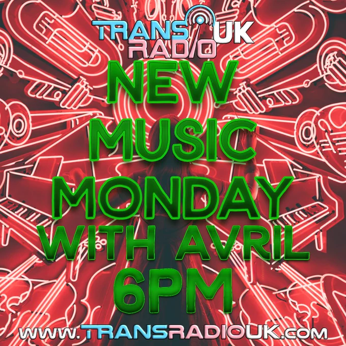 Picture of neon red musical instruments. Text says:
Trans Radio UK
New Music Monday with Avril 6pm
www.transradiouk.com