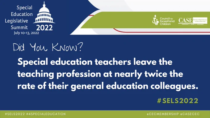 Blue background with SELS logo and the folloing statement: Did You Know Special Education Teachers leave the teaching profession at twice the rate of thier general education collegagues.
