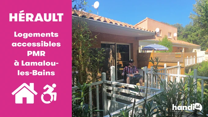 Idées de logements accessibles pmr en fauteuil roulant à Lamalou les Bains dans l'Hérault