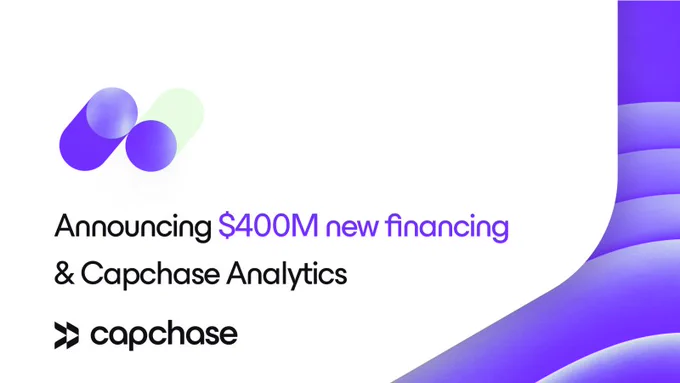 Announcing $400M new financing & Capchase Analytics