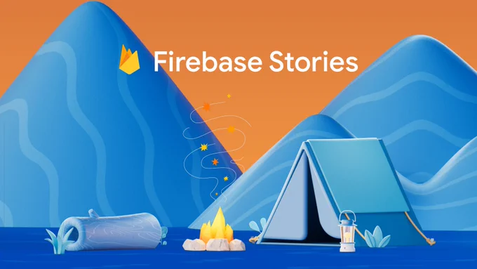 Image from the Firebase Stories campaign showing an illustration of a campsite with a fire, tent, and sleeping bag against an orange background with text that says "Firebase Stories".