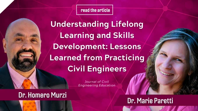 Read the article
Understanding Lifelong Learning and Skills Development: Lessons Learned from Practicing Civil Engineers
Journal of Civil Engineering Education
Dr. Homero Murzi
Dr. Marie Paretti