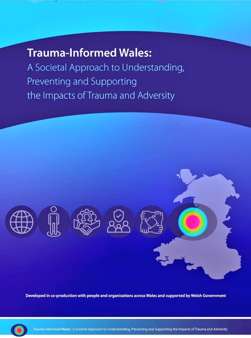 Report cover in bright blue with a map of Wales in the centre and logos of the framework model with a pink centre, yellow green and bright blue concentric circles. The other images show connection and people. The logos on the top are to ACE Hub Wales and Traumatic Stress Wales 