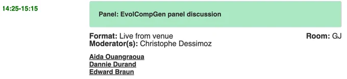 Panel: EvolCompGen panel discussion
Moderator(s): Christophe Dessimoz
Aida Ouangraoua
Dannie Durand
Edward Braun

Room: GJ
Format: Live from venue (also via Juno)