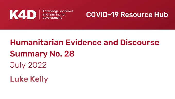 Humanitarian Evidence and Discourse Summary No. 28
July 2022
Luke Kelly