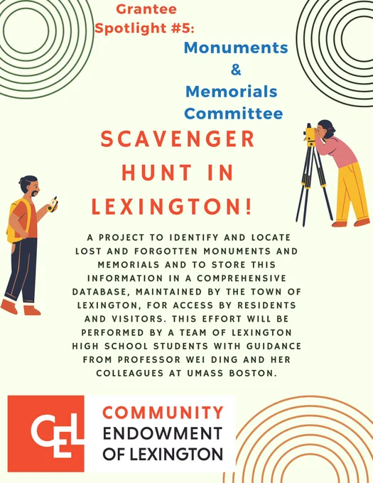 Community Endowment of Lexington, an endowed fund of the Foundation for MetroWest granted funding in 2022 to the Monuments & Memorials Committee to catalog lost and forgotten monuments and memorials in Lexington. 
