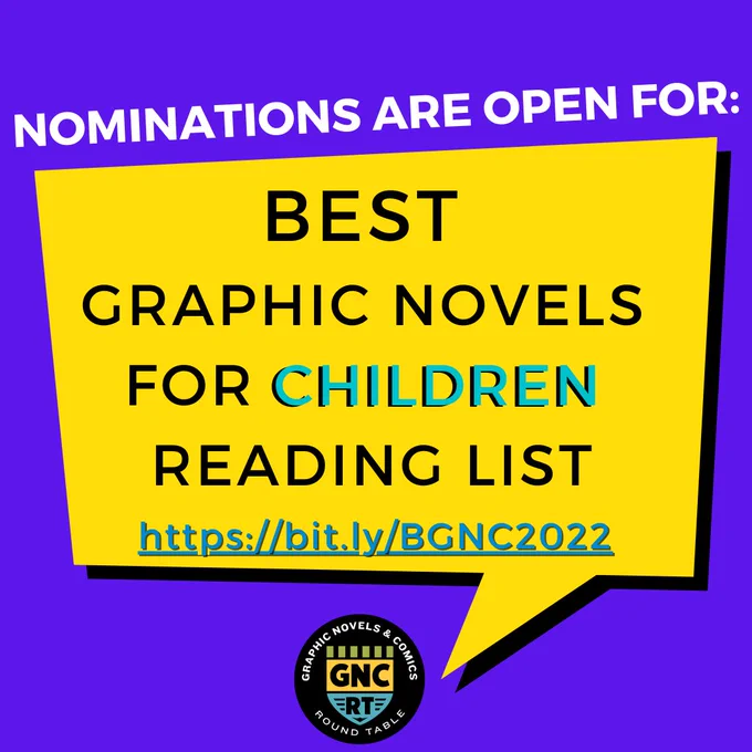 Nominations are open for Best Graphic Novels for Children Reading List. GNCRT logo with a yellow text box coming from it encapsulating image text. 