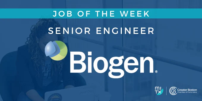 Greater Boston Chamber of Commerce: MITX Job of the Week Post: Senior Engineer for Biogen