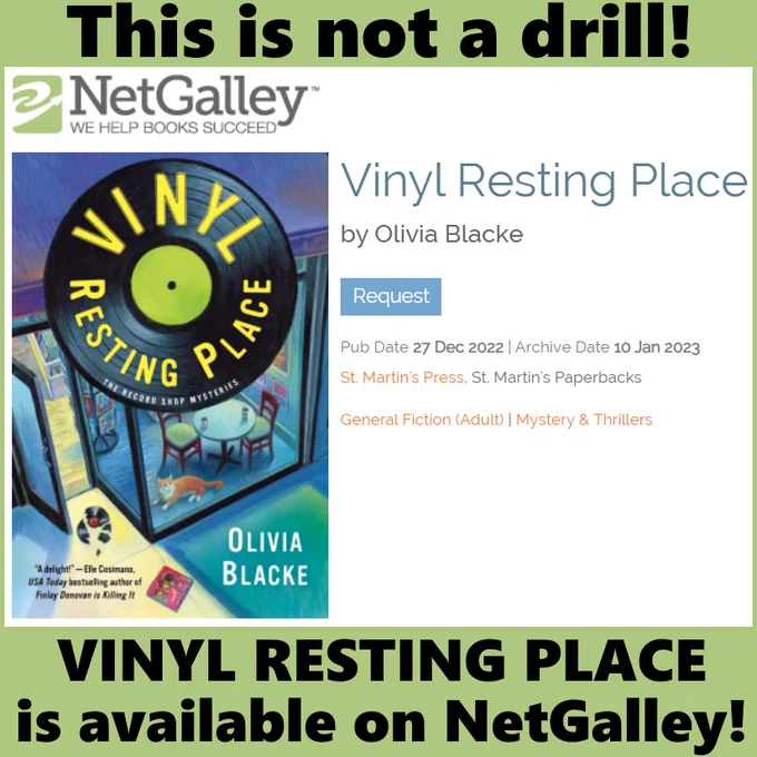This is not a drill! Vinyl Resting Place is available on NetGalley!
Screenshot is of website NetGalley, where Vinyl Resting Place by Olivia Blacke is available for request on review site NetGalley.