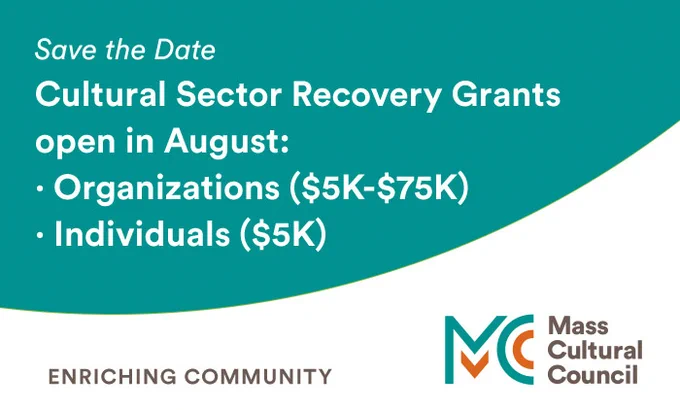 teal rectangular graphic that says save the date cultural sector recovery grants open in August: Organizations ($5k-$75k) Individuals ($5k)