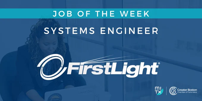 Greater Boston Chamber of Commerce: MITX Job of the Week Post: Systems Engineer for Firstlight Fiber